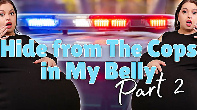 Hide From the Cops in My Belly Part 2